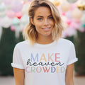 Make Heaven Crowded
