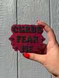 Curbs Fear Me Freshie