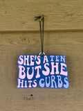 She`s A Ten But.... Freshie