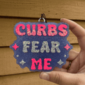 Curbs Fear Me Freshie