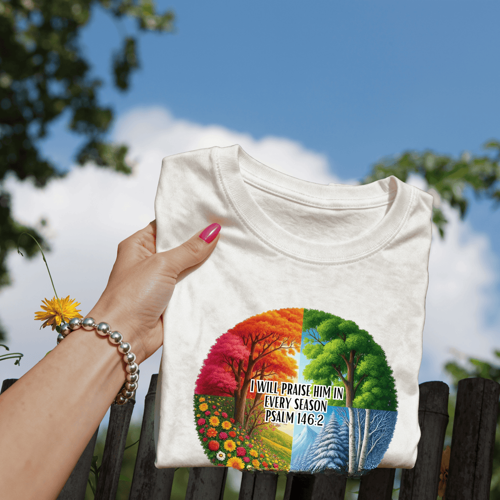 I Will Praise Him In Every Season Graphic Tee